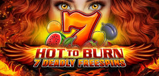 Hot to Burn – 7 Deadly Free Spins